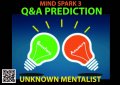 Q & A PREDICTION by Unknown Mentalist